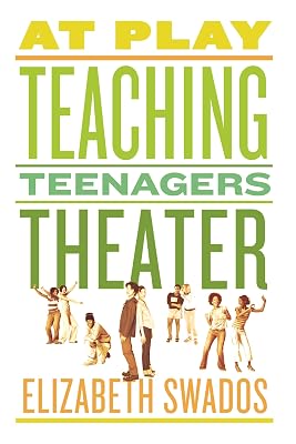 At Play: Teaching Teenagers Theater