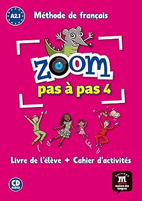 Zoom pas à pas 4 Livre de l´éleve+Cahier d'exercises + CD: Zoom pas à pas 4 Livre de l´éleve+Cahier d'exercises + CD (French Edition)