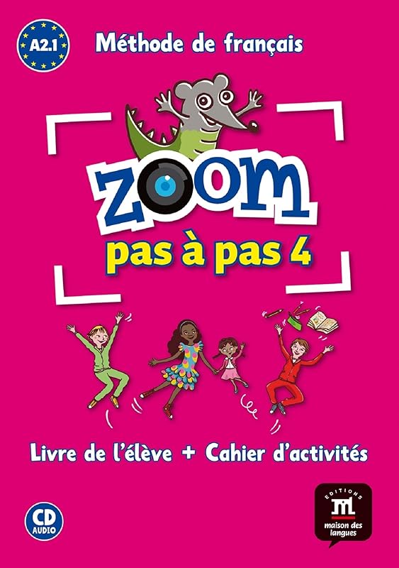 Zoom pas à pas 4 Livre de l´éleve+Cahier d'exercises + CD: Zoom pas à pas 4 Livre de l´éleve+Cahier d'exercises + CD (French Edition) by Gwendoline Le Ray