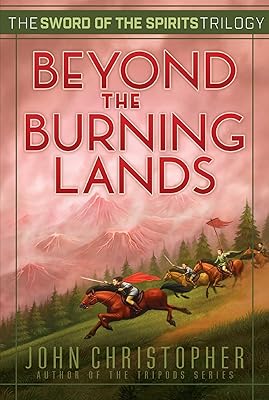 Beyond the Burning Lands (Sword of the Spirits Book 2)