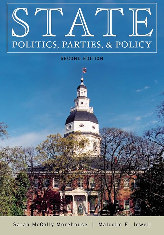 State Politics, Parties, and Policy by Sarah McCally Morehouse