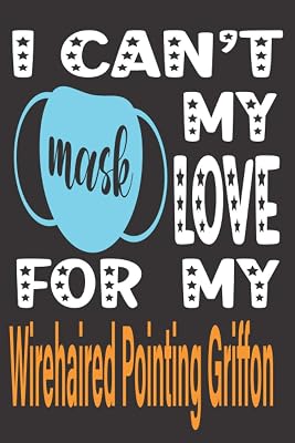 I Can't Mask My Love For My Wirehaired Pointing Griffon: dog owner gifts personalized, funny, dog lover birthday gift, Wirehaired Pointing Griffon gifts for owner