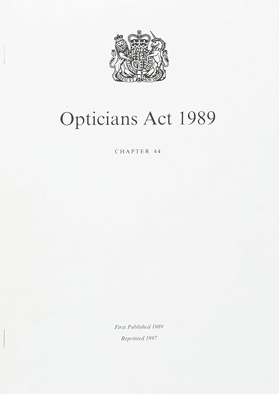 Opticians Act 1989: Elizabeth II. Chapter 44 by unknown author