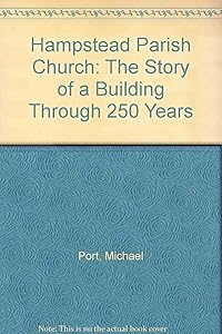 Hampstead Parish Church: The Story of a Building Through 250 Years