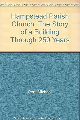 Hampstead Parish Church: The Story of a Building Through 250 Years