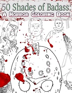 50 Shades of Badass: A Horror Coloring Book by Rob Huff