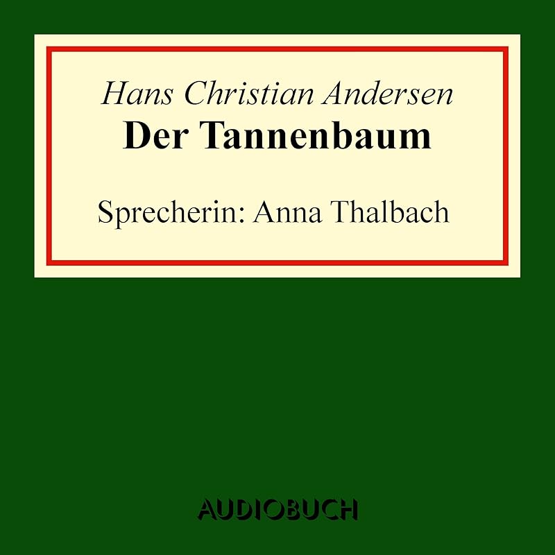 Der Tannenbaum by Hans Christian Andersen