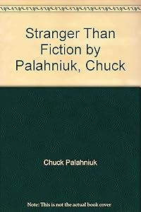 Stranger Than Fiction by Palahniuk, Chuck