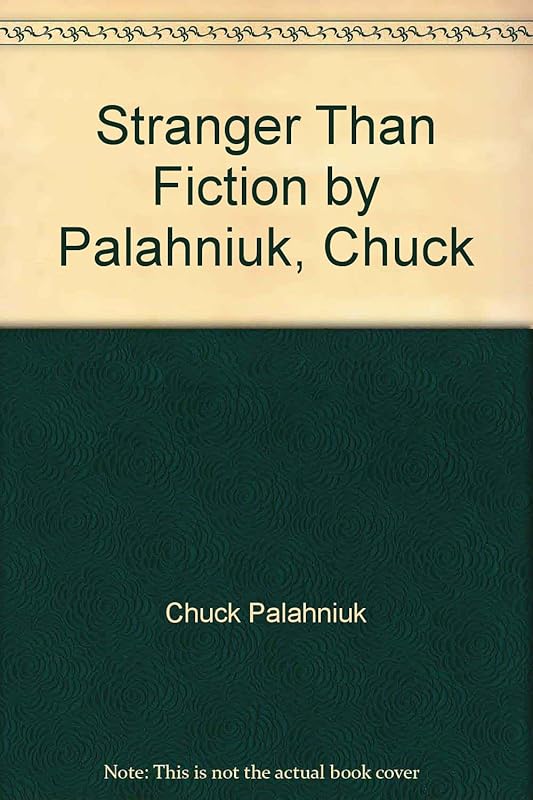 Stranger Than Fiction by Palahniuk, Chuck by Chuck Palahniuk