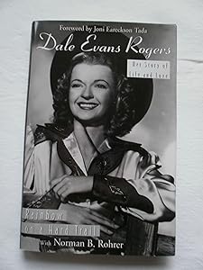 Dale Evans Rogers: Rainbow on a Hard Trail