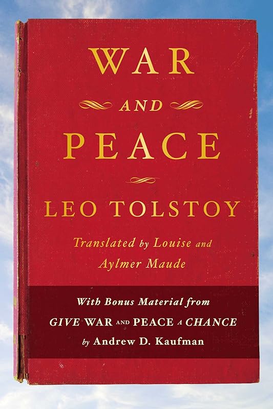 War and Peace: With bonus material from Give War and Peace A Chance by Andrew D. Kaufman by Leo Tolstoy