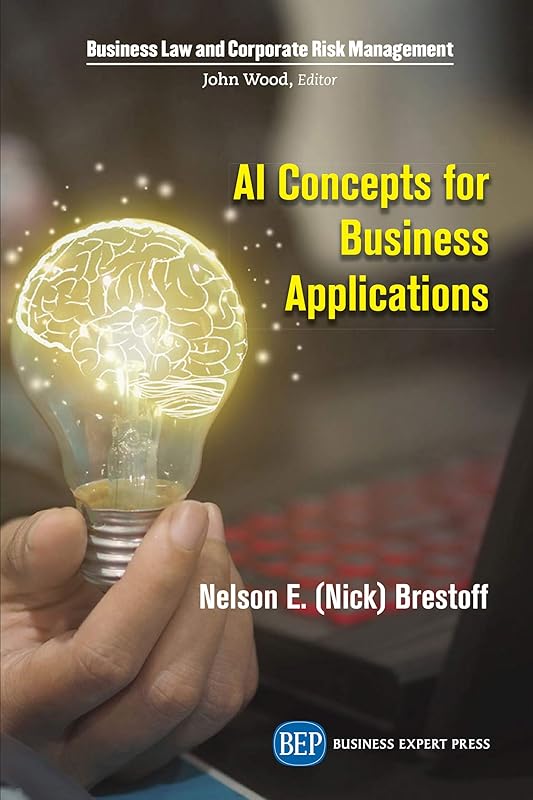 AI Concepts for Business Applications (ISSN) by Nelson E. Brestoff
