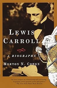 Lewis Carroll: A Biography by Morton N. Cohen