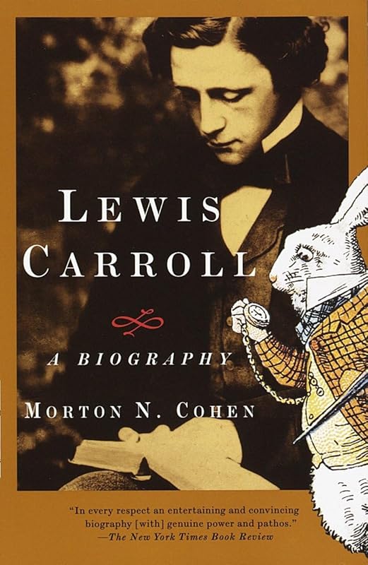 Lewis Carroll: A Biography by Morton N. Cohen