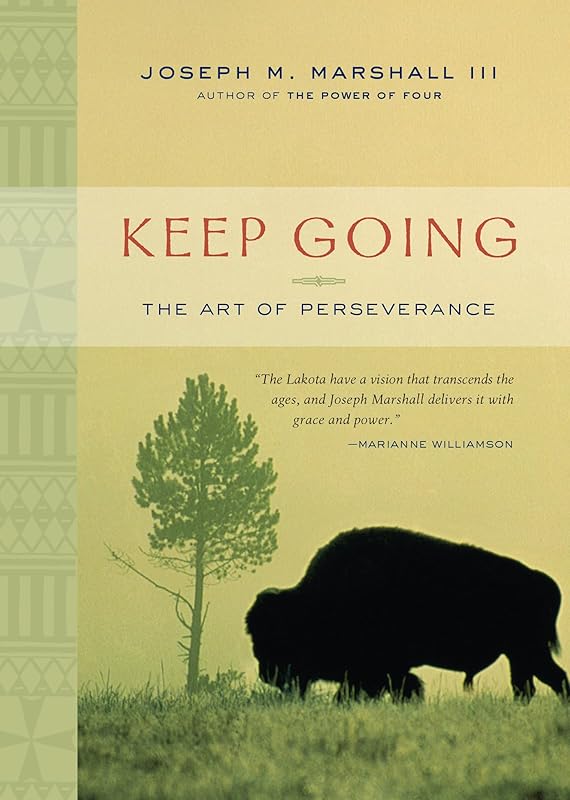 Keep Going: The Art of Perseverance by Joseph M. Marshall