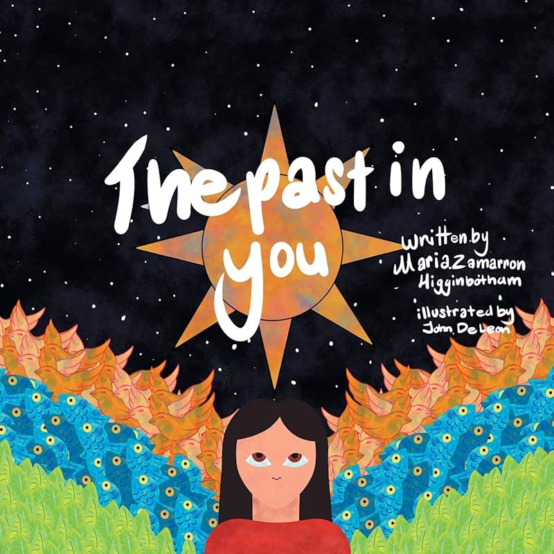 The Past in You by Maria Zamarron Higginbotham