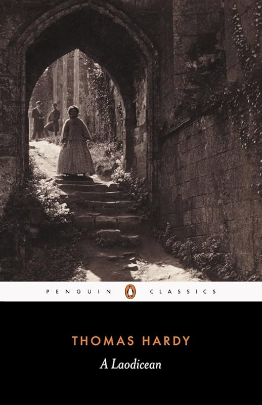 A Laodicean: Or the Castle of the De Stancys (Penguin Classics) by Thomas Hardy