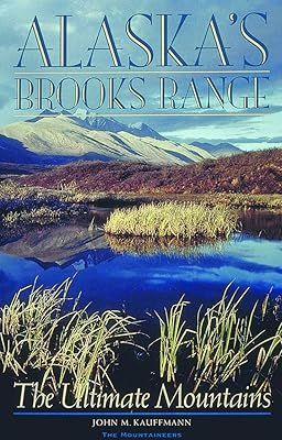 Alaska's Brooks Range: The Ultimate Mountains
