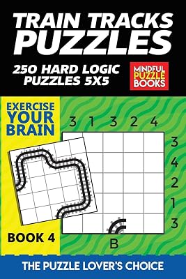Train Tracks Puzzles: 250 Hard Logic Puzzles 5x5 (Model Railway)