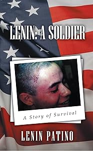 LENIN: A SOLDIER - A Story of Survival by Lenin Patino