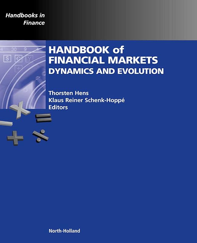 Handbook of Financial Markets: Dynamics and Evolution (ISSN) by Thorsten Hens IV