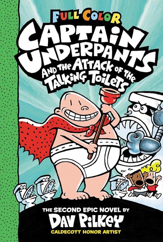 Captain Underpants and the Attack of the Talking Toilets: Color Edition (Captain Underpants #2) by Dav Pilkey