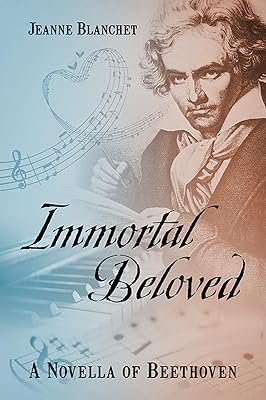 Immortal Beloved: A Novella of Beethoven