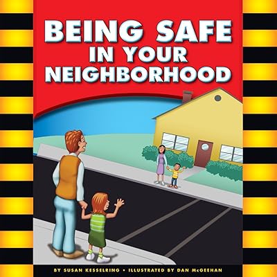 Being Safe in Your Neighborhood (Be Safe)
