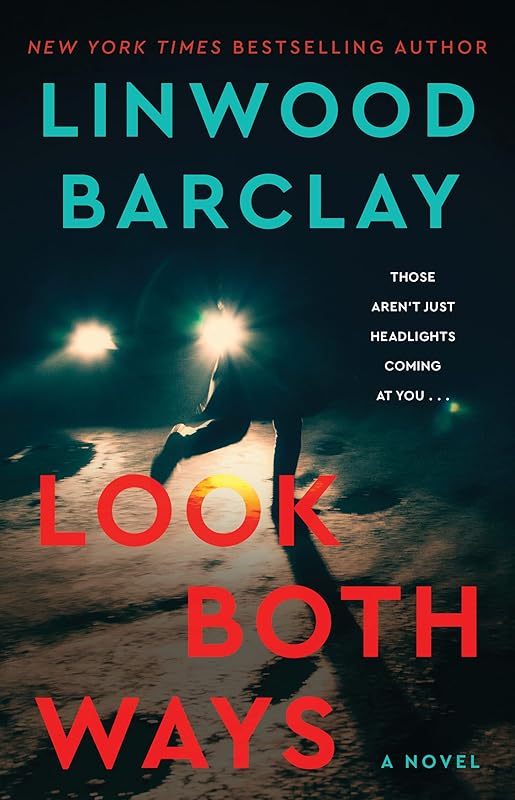 Look Both Ways: A Novel by Linwood Barclay