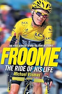 FROOME - The Ride of His Life by Michael Vlismas