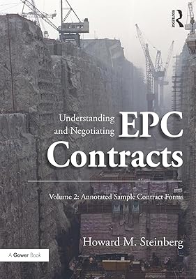 Understanding and Negotiating EPC Contracts, Volume 2