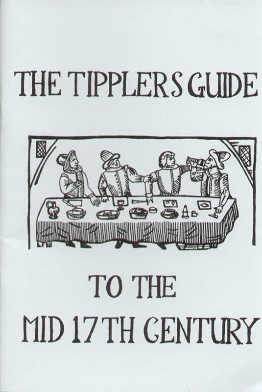 The Tippler's Guide to the Mid 17th Century by Stuart Peachey