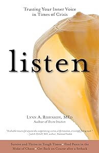 Listen: Trusting Your Inner Voice In Times Of Crisis by Lynn Robinson
