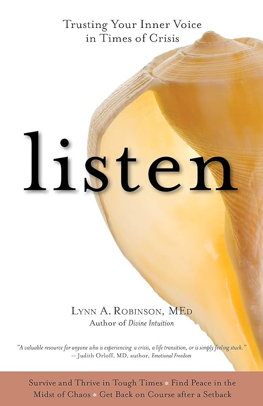 Listen: Trusting Your Inner Voice In Times Of Crisis by Lynn Robinson