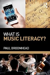 What is Music Literacy? by Paul Broomhead