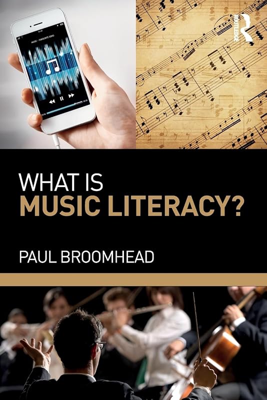 What is Music Literacy? by Paul Broomhead