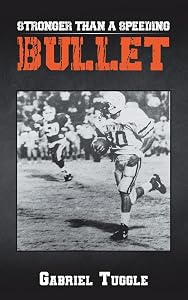 Stronger Than a Speeding Bullet by Gabriel Tuggle