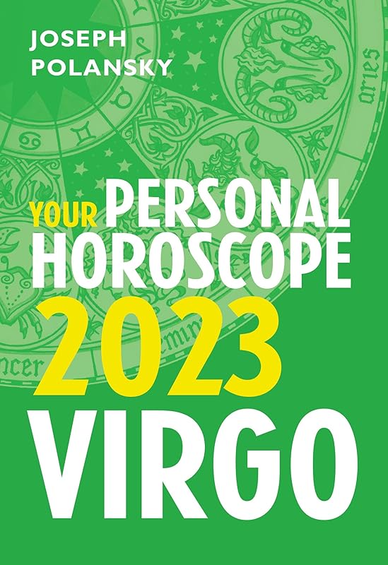 Virgo 2023: Your Personal Horoscope by Joseph Polansky
