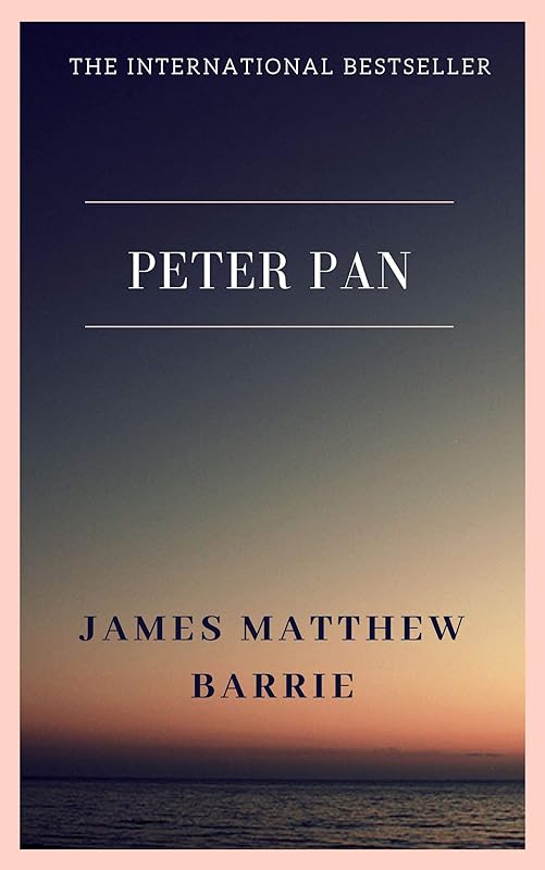 Peter Pan by James Matthew Barrie