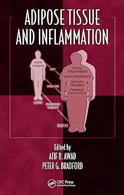 Adipose Tissue and Inflammation (Oxidative Stress and Disease Book 28)