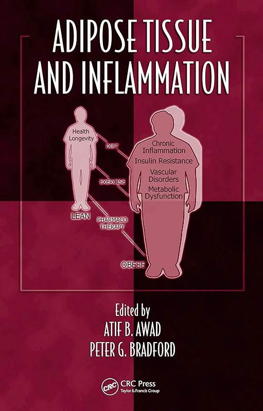 Adipose Tissue and Inflammation (Oxidative Stress and Disease Book 28) by Atif B. Awad