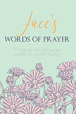Jace's Words of Prayer: 90 Days of Reflective Prayer Prompts for Guided Worship - Personalized Cover
