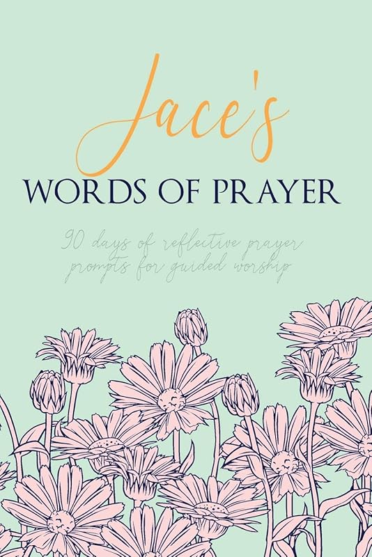 Jace's Words of Prayer: 90 Days of Reflective Prayer Prompts for Guided Worship - Personalized Cover by PuddingPie Journals