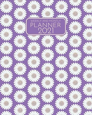 Weekly Monthly Planner 2021: White Purple Flowers Planner Organizer January 2021 to December 2021 12 Month Calendar Schedule Organizer with To Do ... Gift for Women, Pretty Daisy on Purple Cover