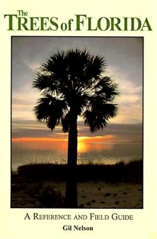 The Trees of Florida: A Reference and Field Guide by Gil Nelson