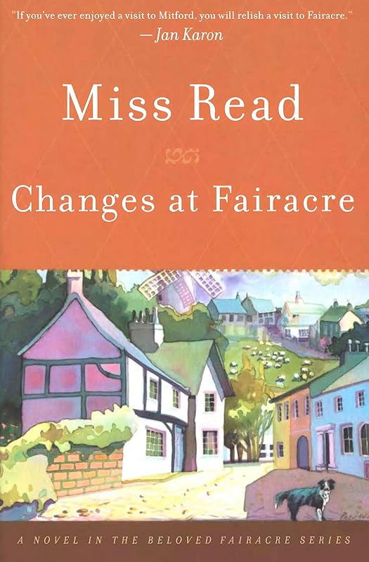 Changes at Fairacre: A Novel by Miss Read