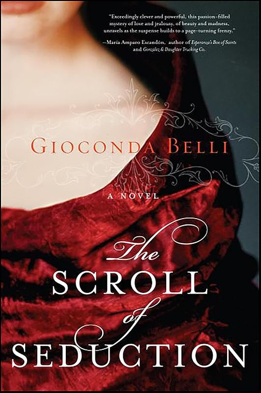 The Scroll of Seduction: A Novel by Gioconda Belli