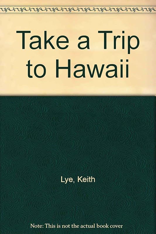 Take a Trip to Hawaii by Keith Lye
