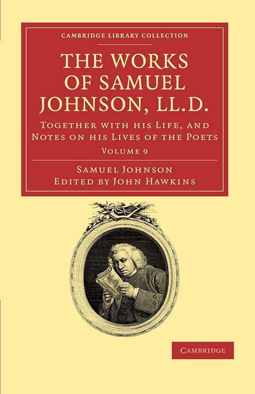 The Works of Samuel Johnson, LL.D.: Together with his Life, and Notes on his Lives of the Poets (Cambridge Library Collection - Literary Studies) by Samuel Johnson