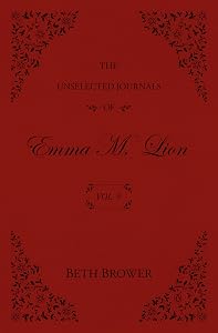 The Unselected Journals of Emma M. Lion: Vol. 9 by Beth Brower